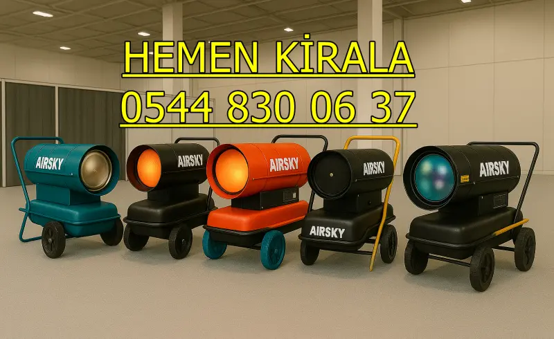 Bahçelievler ve Sultangazi Mazotlu Isımak Isıtıcı Kiralama