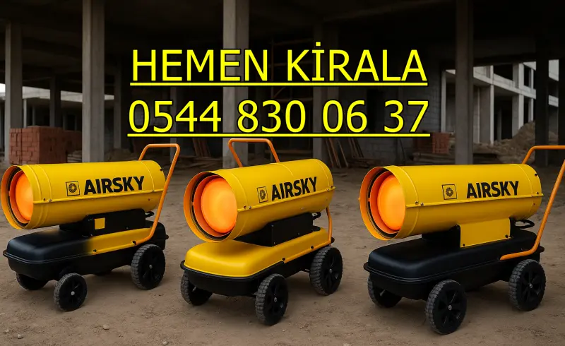 Konya ve Şanlıurfa Mazotlu Isımak Isıtıcı Kiralama